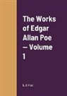E. A Poe - The Works of Edgar Allan Poe - Volume 1