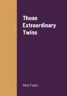 Mark Twain - Those Extraordinary Twins