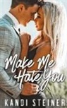 Steiner - Make Me Hate You