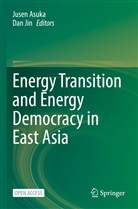 Jusen Asuka, Jin, Dan Jin - Energy Transition and Energy Democracy in East Asia