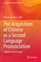 Chunsheng Yang - The Acquisition of Chinese as a Second Language Pronunciation