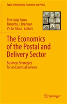 Timothy J. Brennan, Victor Glass, Timothy J Brennan, Pier Luigi Parcu - The Economics of the Postal and Delivery Sector