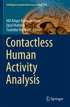 Md Atiqur Rahman Ahad, Upal Mahbub, Tauhidur Rahman - Contactless Human Activity Analysis