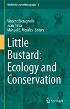 Manuel B Morales, Vincent Bretagnolle, Manuel B. Morales, Juan Traba - Little Bustard: Ecology and Conservation