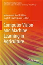 Jagdish Chand Bansal, Chand Bansal, Mohammad Shorif Uddin, Mohammad Shorif Uddin - Computer Vision and Machine Learning in Agriculture