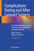 Gabor B Scharioth, Gabor B. Scharioth, Ulrich Spandau - Complications During and After Cataract Surgery