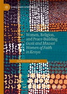 Jaqueline Ogega - Women, Religion, and Peace-Building