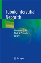 A Perazella, Mohamed G. Atta, Mohamed G Atta, Mark A. Perazella - Tubulointerstitial Nephritis