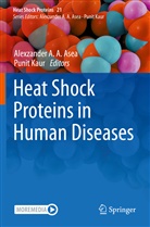 Alexzander A A Asea, Alexzander A. A. Asea, Kaur, Punit Kaur - Heat Shock Proteins in Human Diseases
