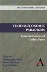 Wolfgang Kattel Drechsler, Wolfgang Drechsler, Rainer Kattel, Erik Reinert, Erik S. Reinert - Techno-Economic Paradigms
