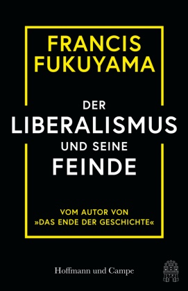 Francis Fukuyama - Der Liberalismus und seine Feinde