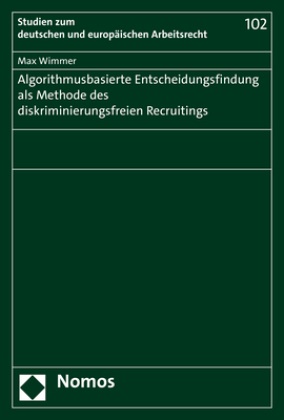 Max Wimmer - Algorithmusbasierte Entscheidungsfindung als Methode des diskriminierungsfreien Recruitings