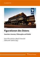 Daria Khrushcheva, Mark Schwindt, Oleksandr Zabirko - Figurationen des Ostens