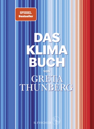 Greta Thunberg - Das Klima-Buch von Greta Thunberg - Der aktuellste Stand der Wissenschaft unter Mitarbeit der weltweit führenden Expert:innen