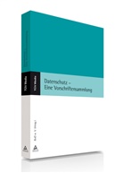 Berufsverband der Datenschutzbeauftragten Deutschland (BvD) e. V., Berufsverband der Datenschutzbeauftragten Deutschland (BvD) e.V. - Datenschutz - Eine Vorschriftensammlung