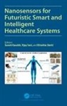 Suresh (Iari Kaushik, Suresh Kaushik, Efstathia Skotti, Vijay Soni - Nanosensors for Futuristic Smart and Intelligent Healthcare Systems
