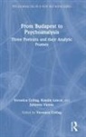 Veronica Csillag, Veronica Lanczi Csillag, Katalin Lanczi, Julianna Vamos, Veronica Csillag - From Budapest to Psychoanalysis