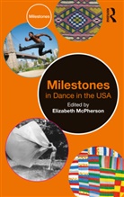 Elizabeth McPherson, Elizabeth McPherson, McPherson Elizabeth - Milestones in Dance in the Usa