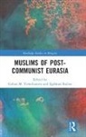 Egdunas Yemelianova Racius, Galina M. Racius Yemelianova, Galina Racius Yemelianova, Egdunas Racius, Egdūnas Račius, Galina Yemelianova... - Muslims of Post-Communist Eurasia