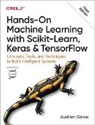 Aurélien Geron, Aurélien Géron, Geron Aurelien - Hands-On Machine Learning with Scikit-Learn, Keras & TensorFlow