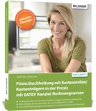 Stefan Dietz, Günter Lenz - Finanzbuchhaltung mit Kostenstellen/Kostenträgern in der Praxis mit DATEV Kanzlei-Rechnungswesen