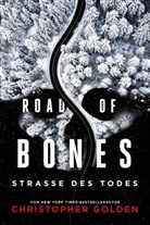 Christopher Golden - Road of Bones - Straße des Todes