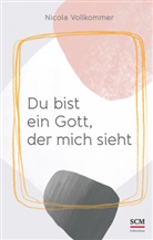 Nicola Vollkommer, Vollkommer  Nicola - Du bist ein Gott, der mich sieht