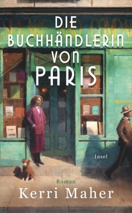 Kerri Maher - Die Buchhändlerin von Paris - Roman | Die berühmteste Buchhandlung Frankreichs, das »gefährlichste Buch des Jahrhunderts« und eine Liebe im Paris der 1920er