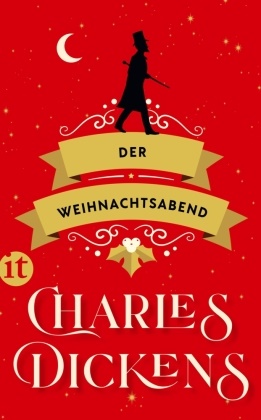 Charles Dickens - Der Weihnachtsabend - Genauer, eine weihnachtliche Gespenstergeschichte