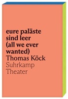 Thomas Köck - eure paläste sind leer (all we ever wanted)