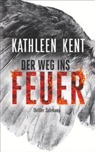 Kathleen Kent, Thomas Wörtche - Der Weg ins Feuer