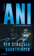 Friedrich Ani - Der Straßenbahntrinker