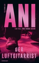 Friedrich Ani - Der Luftgitarrist
