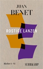 Juan Benet - Rostige Lanzen