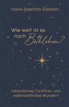 Hans-Joachim Eckstein - Wie weit ist es nach Bethlehem?