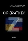 Jacques Baud - Opération Z