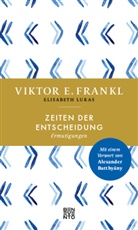 Viktor Frankl, Viktor E Frankl, Viktor E. Frankl - Zeiten der Entscheidung