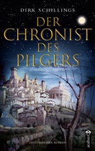Dirk Schillings - Der Chronist des Pilgers. Historischer Roman