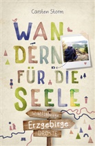 Carsten Storm - Erzgebirge. Wandern für die Seele