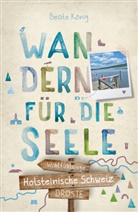 Beate König - Holsteinische Schweiz. Wandern für die Seele