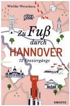 Wiebke Wetschera - Zu Fuß durch Hannover