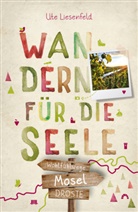 Ute Liesenfeld - Mosel. Wandern für die Seele