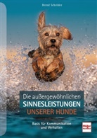 Bernd Schröder - Die außergewöhnlichen Sinnesleistungen unserer Hunde