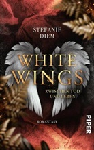 Stefanie Diem - White Wings - Zwischen Tod und Leben