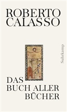 Roberto Calasso - Das Buch aller Bücher