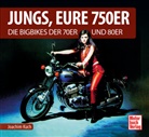 Joachim M Köstnick, Joachim M. Köstnick, Joachim Kuch - Jungs, Eure 750er