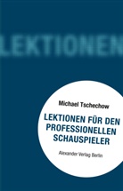 Michael Tschechow, Anton Rey, Wintsch, Mani Wintsch - Lektionen für den professionellen Schauspieler