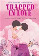 Heyna, Jeya, KocoaDream, Cheong-Elle Cheong-Elle, Seo Gyesoo, Haina Haina... - Trapped in Love - Liebe in Zeiten der Pandemie