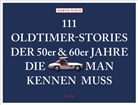Martin Nusch - 111 Oldtimer-Stories der 50er und 60er Jahre, die man kennen muss