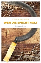 Yvette Eckstein - Wen die Specht holt